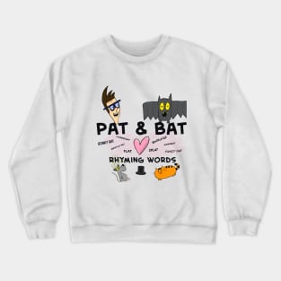 Pat & Bat love rhyming words Crewneck Sweatshirt